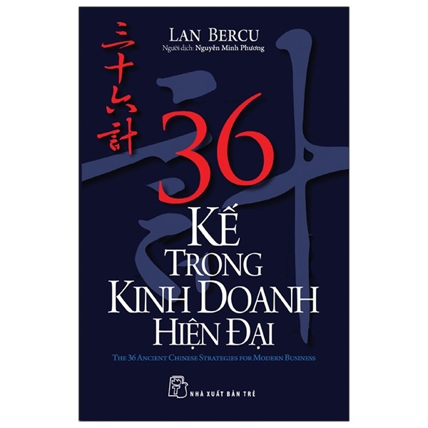 36 Kế Trong Kinh Doanh Hiện Đại - Lan Bercu (Mới 100%) Nhân vật, bài học kinh doanh, NXB Trẻ - SÁCH ĐẠI HỌC