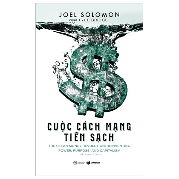 Cuộc Cách Mạng Tiền Sạch - Joel Solomon, Tyee Bridge (Mới 100%) Tài chính, ngân hàng, Thái Hà Books - SÁCH ĐẠI HỌC