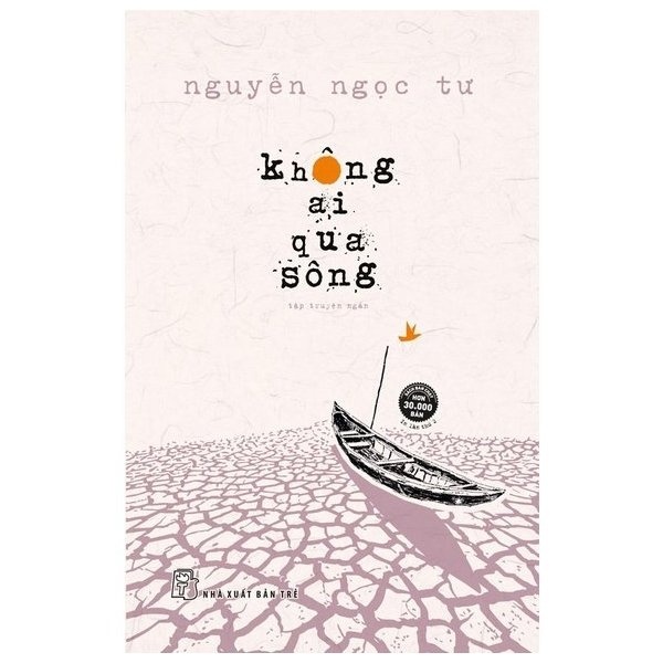 Không Ai Qua Sông - Nguyễn Ngọc Tư (Mới 100%) Truyện ngắn, tản văn, NXB Trẻ - SÁCH ĐẠI HỌC