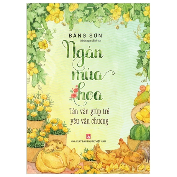 Ngàn Mùa Hoa - Tản Văn Giúp Trẻ Yêu Văn Chương - Băng Sơn (Mới 100%) Truyện ngắn, tản văn, NXB Phụ Nữ - SÁCH ĐẠI HỌC