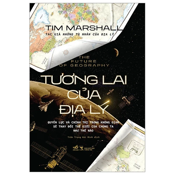 The Future Of Geography - Tương Lai Của Địa Lý (Bìa Cứng) - Tim Marshall (Mới 100%) Lý luận chính trị, Nhã Nam - SÁCH ĐẠI HỌC