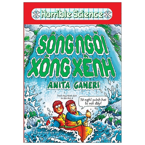 Horrible Science - Sông Ngòi Xông Xênh - Anita Ganeri (Mới 100%) Kiến thức bách khoa, NXB Trẻ - SÁCH ĐẠI HỌC