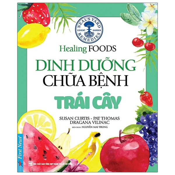 Dinh Dưỡng Chữa Bệnh - Trái Cây - Susan Curtis, Pat Thomas, Dragana Vilinac (Mới 100%) Sách y học hiện đại, First News - SÁCH ĐẠI HỌC