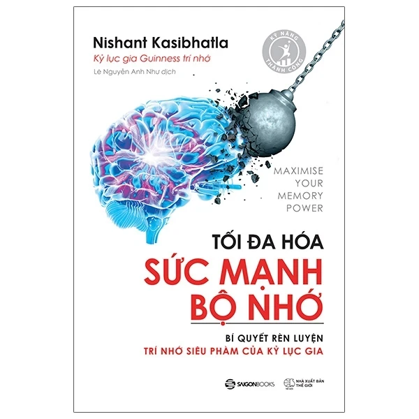 Tối Đa Hóa Sức Mạnh Bộ Nhớ - Nishant Kasibhatla (Mới 100%) Sách tư duy, kỹ năng sống, SaigonBooks - SÁCH ĐẠI HỌC