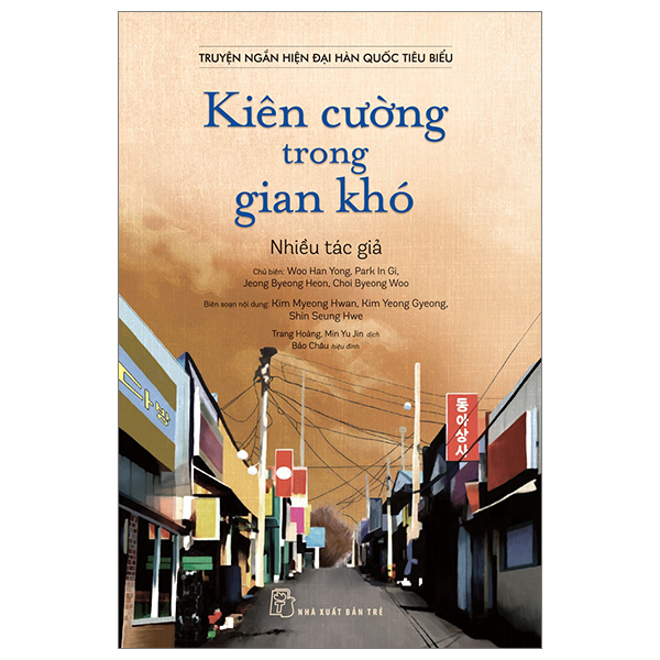 Truyện Ngắn Hiện Đại Hàn Quốc Tiêu Biểu - Kiên Cường Trong Gian Khó - Nhiều Tác Giả (Mới 100%) Truyện ngắn, tản văn, NXB Trẻ - SÁCH ĐẠI HỌC