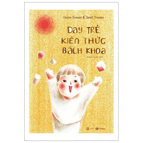 Dạy Trẻ Kiến Thức Bách Khoa - Glenn Doman, Janet Doman (Mới 100%) Phát triển kỹ năng, trí tuệ cho trẻ, Thái Hà Books - SÁCH ĐẠI HỌC