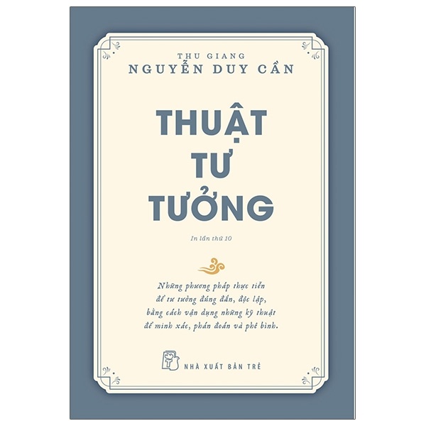Thuật Tư Tưởng - Thu Giang Nguyễn Duy Cần (Mới 100%) Sách tư duy, kỹ năng sống, NXB Trẻ - SÁCH ĐẠI HỌC