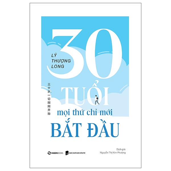 30 Tuổi - Mọi Thứ Chỉ Mới Bắt Đầu - Lý Thượng Long (Mới 100%) Sách tư duy, kỹ năng sống, SaigonBooks - SÁCH ĐẠI HỌC