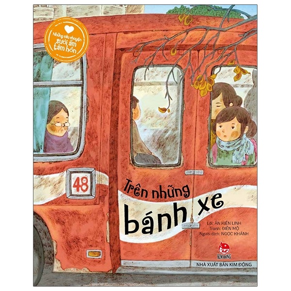 Những Câu Chuyện Sưởi Ấm Tâm Hồn - Trên Những Bánh Xe - Ân Kiện Linh, Điền Mộ (Mới 100%) Truyện thiếu nhi, NXB Kim Đồng - SÁCH ĐẠI HỌC