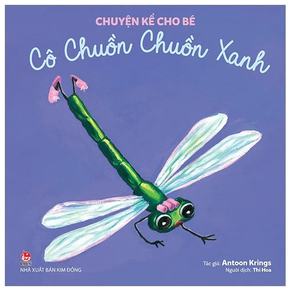 Chuyện Kể Cho Bé - Cô Chuồn Chuồn Xanh - Antoon Krings (Mới 100%) Truyện thiếu nhi, NXB Kim Đồng - SÁCH ĐẠI HỌC