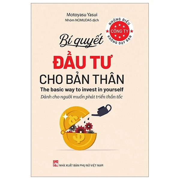 Những Điều Công Ty Không Dạy Bạn - Bí Quyết Đầu Tư Cho Bản Thân - Dành Cho Người Muốn Phát Triển Thần Tốc - Motoyasu Yasui (Mới 100%) Sách tư duy, kỹ năng sống, NXB Phụ Nữ - SÁCH ĐẠI HỌC