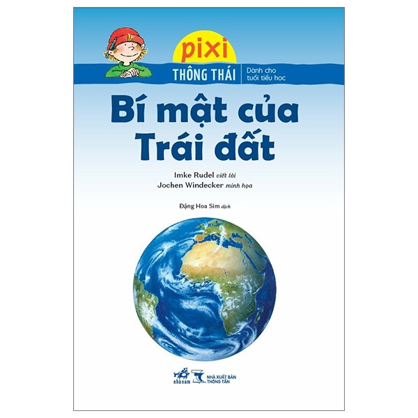 Pixi Thông Thái - Bí Mật Của Trái Đất - Imke Rudel, Jochen Windecker (Mới 100%) Kiến thức bách khoa, Nhã Nam - SÁCH ĐẠI HỌC