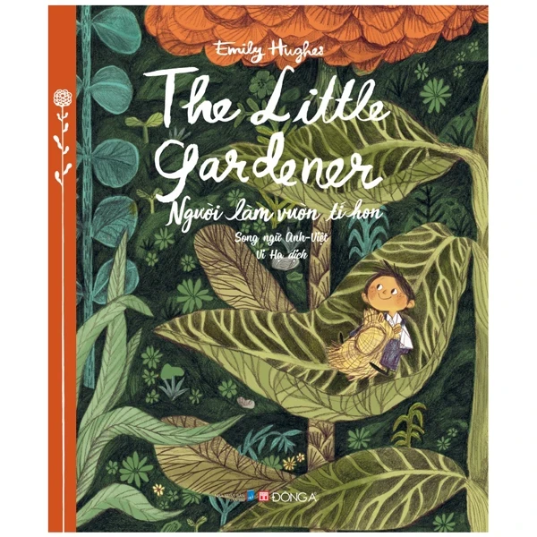 Người Làm Vườn Tí Hon - The Little Gardener (Song Ngữ Anh - Việt) - Emily Hughes (Mới 100%) Truyện thiếu nhi, Đông A - SÁCH ĐẠI HỌC