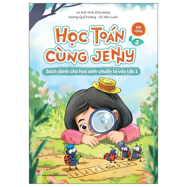 Học Toán Cùng Jenny - Sách Dành Cho Học Sinh Chuẩn Bị Vào Lớp 1 - Bộ Mở Rộng - Tập 3 - Lê Anh Vinh, Vũ Văn Luân, Hoàng Quế Hường (Mới 100%) Phát triển kỹ năng, trí tuệ cho trẻ, NXB Kim Đồng - SÁCH ĐẠI HỌC