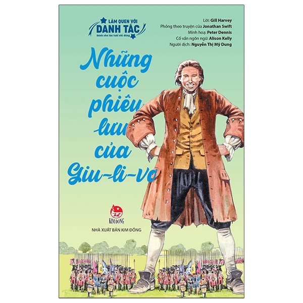 Làm Quen Với Danh Tác - Dành Cho Lứa Tuổi Nhi Đồng - Những Cuộc Phiêu Lưu Của Giu-Li-Vơ - Jonathan Swift, Gill Harvey, Peter Dennis, Alison Kelly (Mới 100%) Truyện thiếu nhi, NXB Kim Đồng - SÁCH ĐẠI HỌC