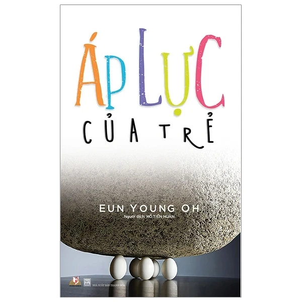 Áp Lực Của Trẻ - Eun Young Oh (Mới 100%) Cẩm nang làm cha mẹ, Văn Lang Books - SÁCH ĐẠI HỌC