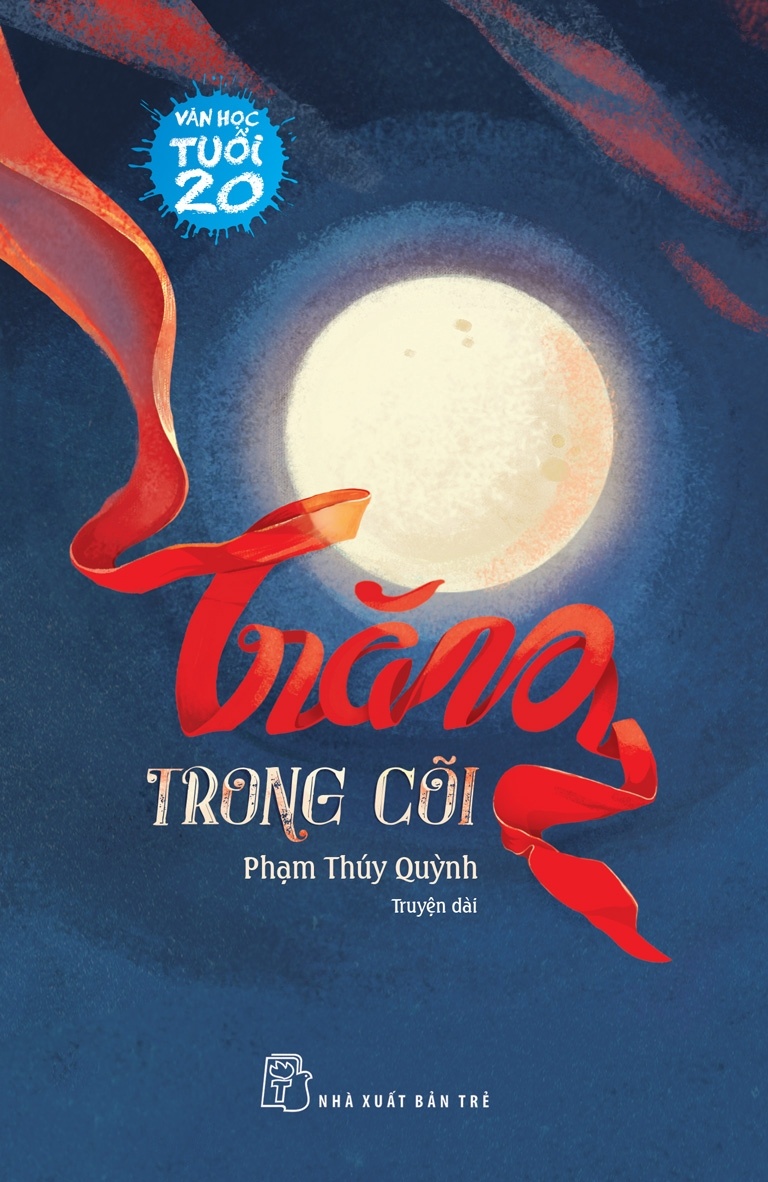Văn Học Tuổi 20 - Trăng Trong Cõi - Phạm Thúy Qùynh (Mới 100%) Tiểu thuyết, NXB Trẻ - SÁCH ĐẠI HỌC