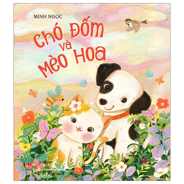 Chó Đốm Và Mèo Hoa - Minh Ngọc (Mới 100%) Truyện thiếu nhi, NXB Kim Đồng - SÁCH ĐẠI HỌC