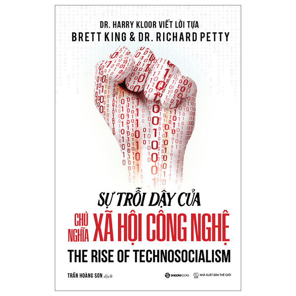 Sự Trỗi Dậy Của Chủ Nghĩa Xã Hội Công Nghệ - Brett King, Dr. Richard Petty (Mới 100%) Phân tích kinh tế, SaigonBooks - SÁCH ĐẠI HỌC