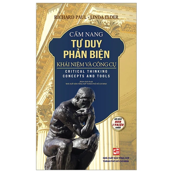 Cẩm Nang Tư Duy Phản Biện - Khái Niệm Và Công Cụ - Richard Paul, Linda Elder (Mới 100%) Sách tư duy, kỹ năng sống, NXB Tổng Hợp TPHCM - SÁCH ĐẠI HỌC