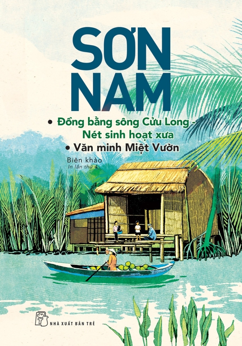 Đồng Bằng Sông Cửu Long, Nét Sinh Hoạt Xưa - Văn Minh Miệt Vườn - Sơn Nam (Mới 100%) Truyện ngắn, tản văn, NXB Trẻ - SÁCH ĐẠI HỌC