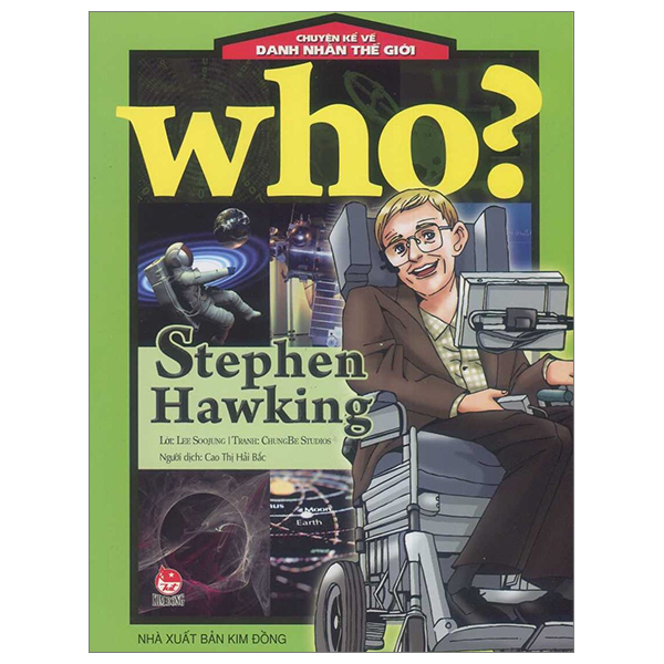 Who? Chuyện Kể Về Danh Nhân Thế Giới - Stephen Hawking - Lee Soojung, ChungBe Studios (Mới 100%) Kiến thức bách khoa, NXB Kim Đồng - SÁCH ĐẠI HỌC