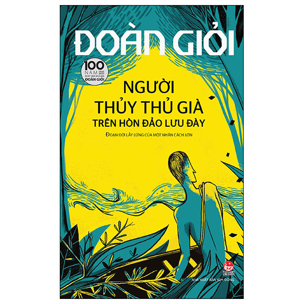 Người Thủy Thủ Già Trên Hòn Đảo Lưu Đày - Đoàn Giỏi (Mới 100%) Tiểu thuyết, NXB Kim Đồng - SÁCH ĐẠI HỌC