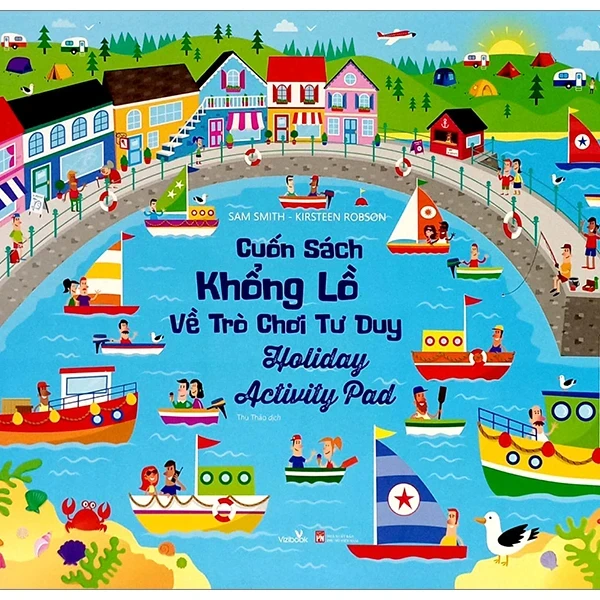 Cuốn Sách Khổng Lồ Về Trò Chơi Tư Duy - Holiday Activity Pad - Sam Smith, Kirsteen Robson (Mới 100%) Phát triển kỹ năng, trí tuệ cho trẻ, NXB Phụ Nữ - SÁCH ĐẠI HỌC