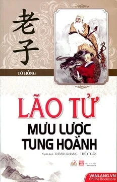Lão Tử Mưu Lược Tung Hoành - Tô Hồng (Mới 100%) Sách địa danh, du lịch, Văn Lang Books - SÁCH ĐẠI HỌC