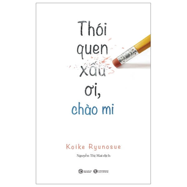 Thói Quen Xấu Ơi, Chào Mi - Koike Ryunosuke (Mới 100%) Sách tư duy, kỹ năng sống, Thái Hà Books - SÁCH ĐẠI HỌC