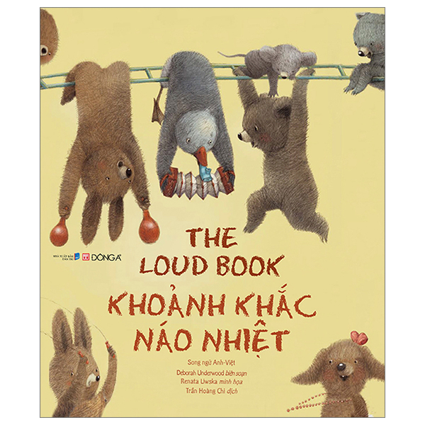 The Loud Book - Khoảnh Khắc Náo Nhiệt (Song Ngữ Anh-Việt) - Deborah Underwood, Renata Liwska (Mới 100%) Truyện thiếu nhi, Đông A - SÁCH ĐẠI HỌC