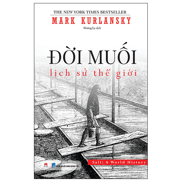 Đời Muối - Lịch Sử Thế Giới - Mark Kurlansky (Mới 100%) Lịch sử, địa lí Việt Nam, Huy Hoàng - SÁCH ĐẠI HỌC