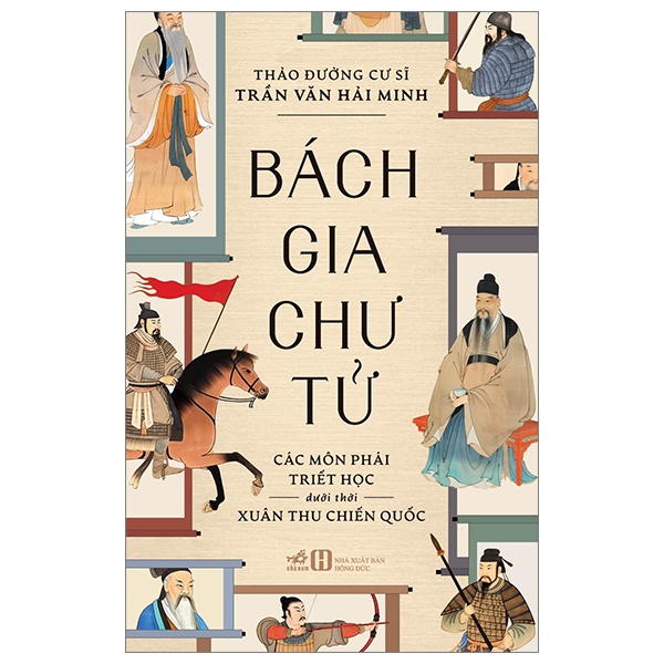 Bách Gia Chư Tử - Các Môn Phái Triết Học Dưới Thời Xuân Thu Chiến Quốc - Thảo Đường Cư Sĩ Trần Văn Hải Minh (Mới 100%) Triết học, Nhã Nam - SÁCH ĐẠI HỌC
