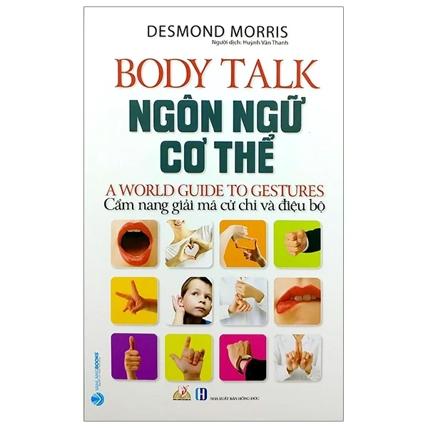 Ngôn Ngữ Cơ Thể - Body Talk - Desmond Morris (Mới 100%) Sách tư duy, kỹ năng sống, Văn Lang Books - SÁCH ĐẠI HỌC