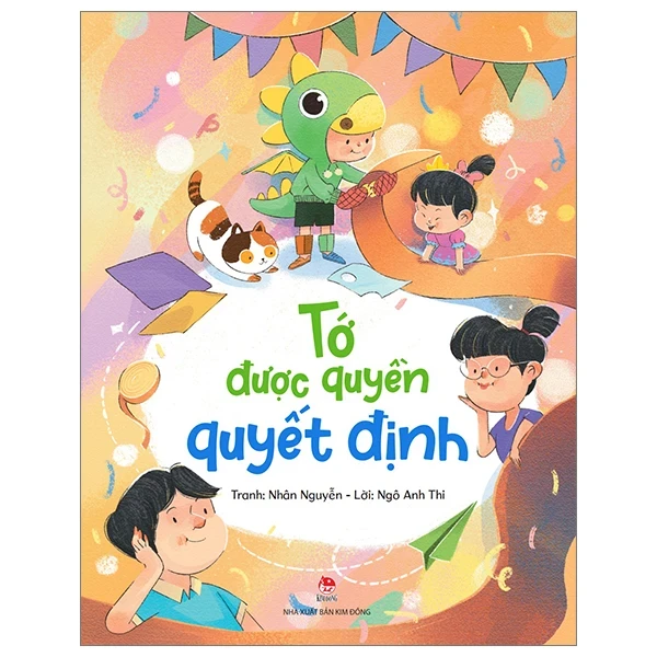 Tớ Được Quyền Quyết Định - Ngô Anh Thi, Nhân Nguyễn (Mới 100%) Kiến thức, kỹ năng sống cho trẻ, NXB Kim Đồng - SÁCH ĐẠI HỌC