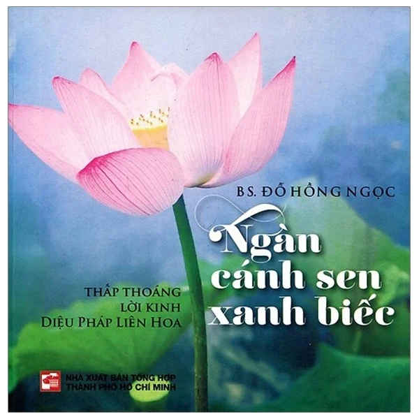 Ngàn Cánh Sen Xanh Biếc - Đỗ Hồng Ngọc (Mới 100%) Phật giáo, NXB Tổng Hợp TPHCM - SÁCH ĐẠI HỌC