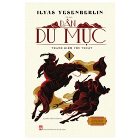 Bộ Sách Dân Du Mục (Bộ 3 Cuốn) - Ilyas Yesenberlin (Mới 100%) Tiểu thuyết, NXB Phụ Nữ - SÁCH ĐẠI HỌC
