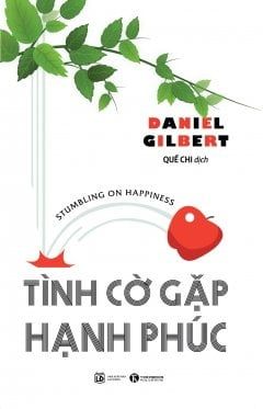 Tình Cờ Gặp Hạnh Phúc - Daniel Gilbert (Mới 100%) Sách tư duy, kỹ năng sống, Thái Hà Books - SÁCH ĐẠI HỌC