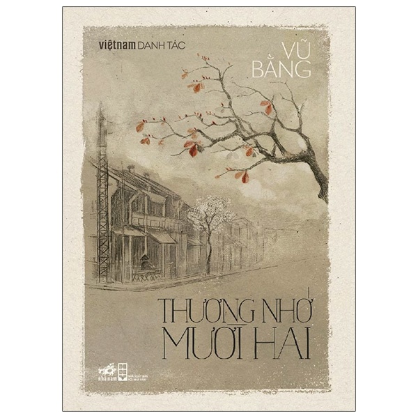 Việt Nam Danh Tác - Thương Nhớ Mười Hai - Vũ Bằng (Mới 100%) Tiểu thuyết, Nhã Nam - SÁCH ĐẠI HỌC