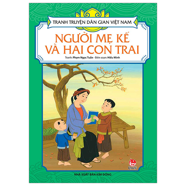 Tranh Truyện Dân Gian Việt Nam - Người Mẹ Kế Và Hai Con Trai - Phạm Ngọc Tuấn, Hiếu Minh (Mới 100%) Truyện thiếu nhi, NXB Kim Đồng - SÁCH ĐẠI HỌC