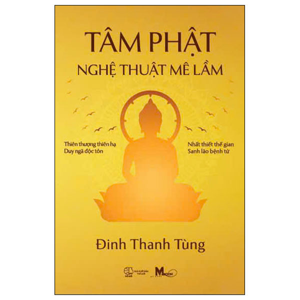 Tâm Phật - Nghệ Thuật Mê Lầm - Đinh Thanh Tùng (Mới 100%) Phật giáo, Thái Hà Books - SÁCH ĐẠI HỌC