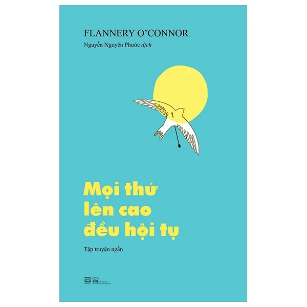 Mọi Thứ Lên Cao Đều Hội Tụ - Flannery O’Connor (Mới 100%) Truyện ngắn, tản văn, PhanBook - SÁCH ĐẠI HỌC
