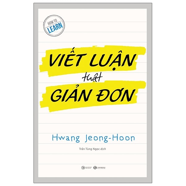 Viết Luận Thật Giản Đơn - Hwang Jeong Hoon (Mới 100%) Sách tư duy, kỹ năng sống, Thái Hà Books - SÁCH ĐẠI HỌC
