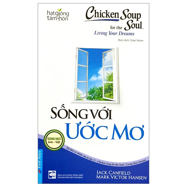 Chicken Soup For The Soul - Sống Với Ước Mơ (Song Ngữ Anh - Việt) - Jack Canfield, Mark Victor Hansen (Mới 100%) Nghệ thuật sống, First News - SÁCH ĐẠI HỌC