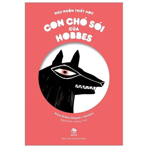 Ngụ Ngôn Triết Học - Con Chó Sói Của Hobbes - Alice Briere-Haquet, Herbéra (Mới 100%) Truyện thiếu nhi, NXB Kim Đồng - SÁCH ĐẠI HỌC
