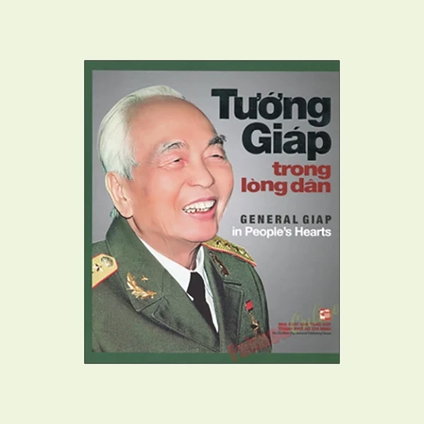 Tướng Giáp Trong Lòng Dân (Song ngữ Việt – Anh) (Bìa Cứng) - Trần Tuấn (Mới 100%) Tiểu sử, hồi ký, NXB Tổng Hợp TPHCM - SÁCH ĐẠI HỌC