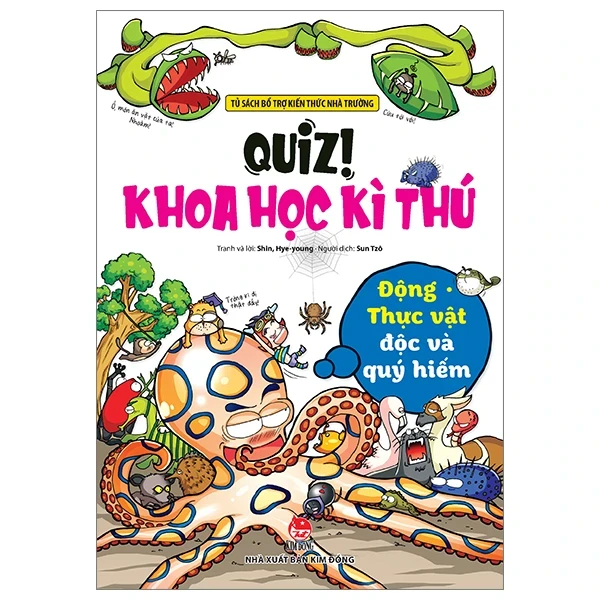 Quiz! Khoa Học Kì Thú - Động Thực Vật Độc Và Quý Hiếm - Shin, Hye-young (Mới 100%) Kiến thức bách khoa, NXB Kim Đồng - SÁCH ĐẠI HỌC