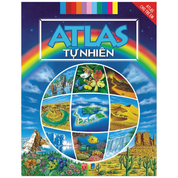 Atlas Cho Trẻ Em - Atlas Tự Nhiên (Mới 100%) Kiến thức bách khoa, Đông A - SÁCH ĐẠI HỌC