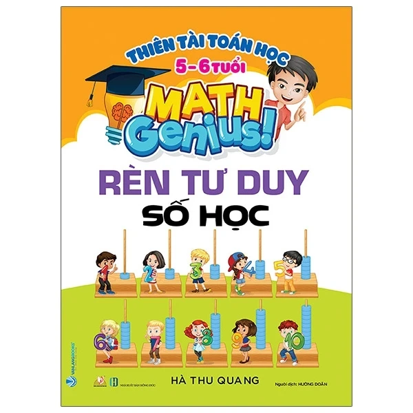 Thiên Tài Toán Học (5 - 6 Tuổi) - Rèn Tư Duy Số Học - Hà Thu Quang (Mới 100%) Phát triển kỹ năng, trí tuệ cho trẻ, Văn Lang Books - SÁCH ĐẠI HỌC