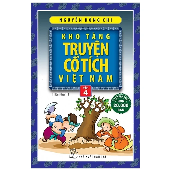 Kho Tàng Truyện Cổ Tích Việt Nam - Tập 4 - Nguyễn Đổng Chi (Mới 100%) Truyện thiếu nhi, NXB Trẻ - SÁCH ĐẠI HỌC